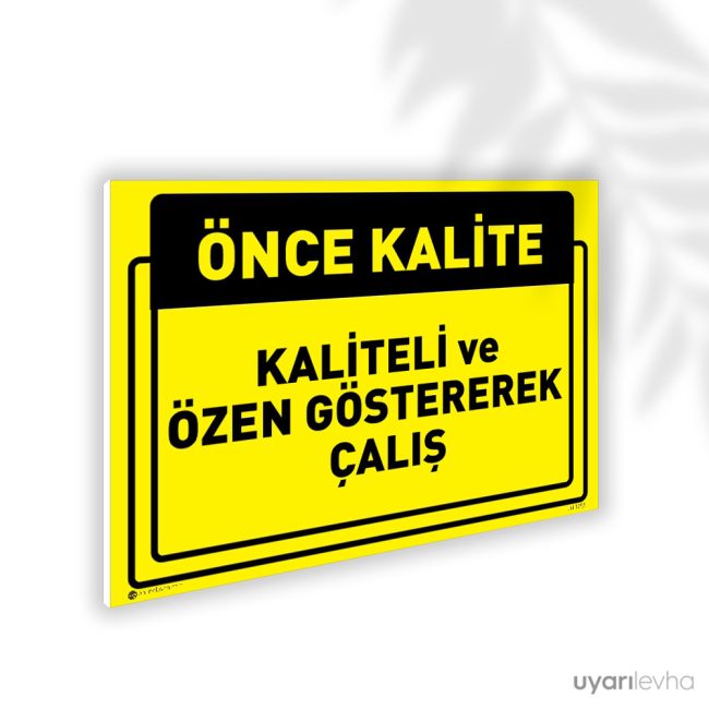 Kaliteli ve Özen Göstererek Çalış