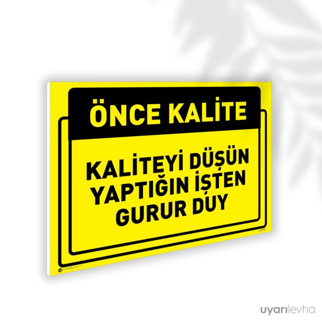 Kaliteyi Düşün Yaptığın İşten Gurur Duy