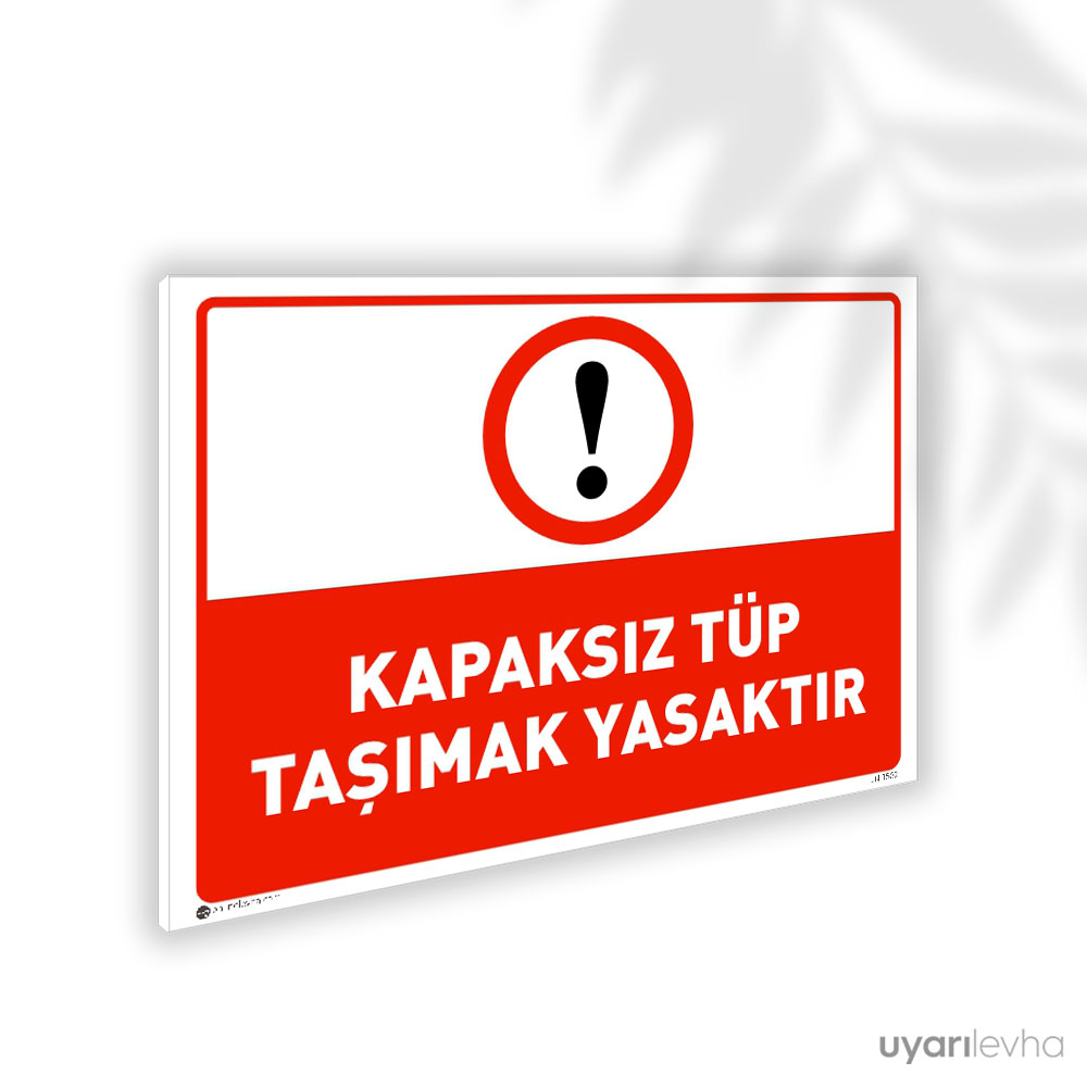 Kapaksız Tüp Taşımak Yasaktır Kapaksız Tüp Taşımak Yasaktır