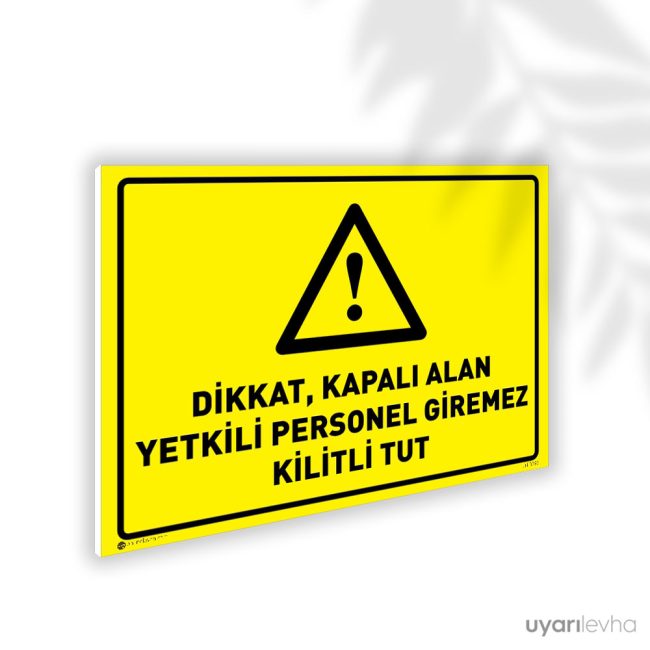Kapalı Alan Yetkili Personel Giremez Kilitli Tut