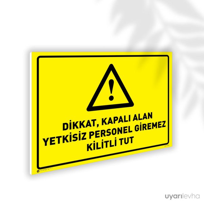 Kapalı Alan Yetkisiz Personel Giremez Kilitli Tut