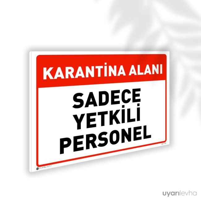 Karantina Alanı Sadece Yetkili Personel