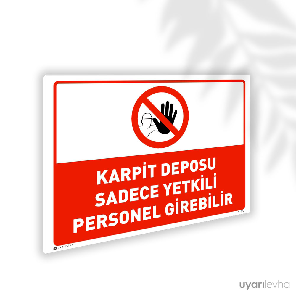 Karpit Deposu Sadece Yetkili Personel Girebilir Karpit Deposu Sadece Yetkili Personel Girebilir