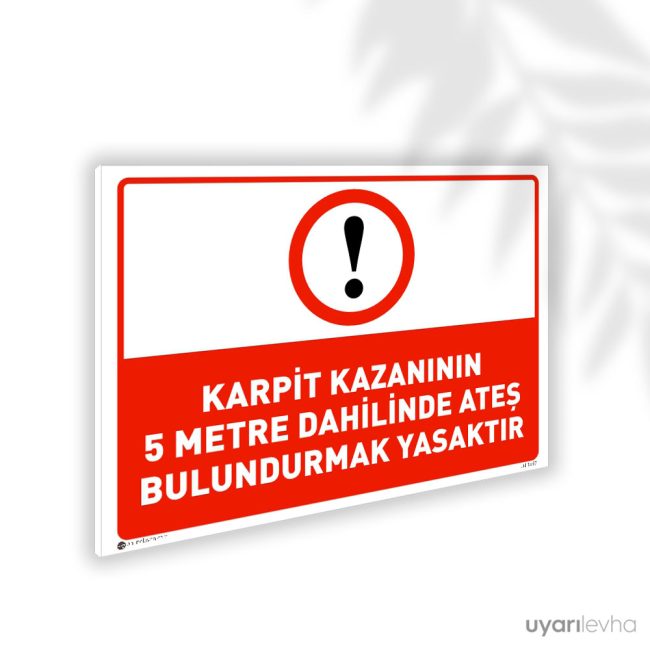 Karpit Deposunun Yakınında Ateş Bulundurmak Yasaktır