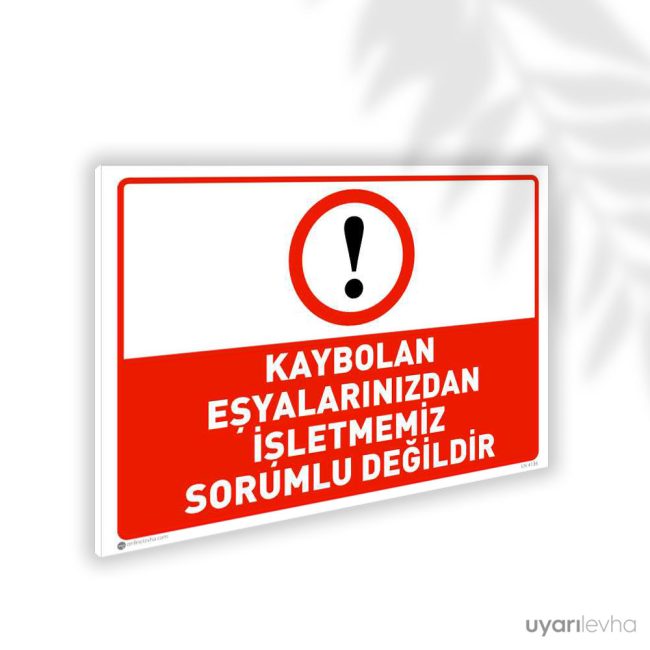 Kaybolan Eşyalarınızdan İşletmemiz Sorumlu Değildir