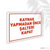 Kaynak Yapmadan Önce Şalteri Kapat