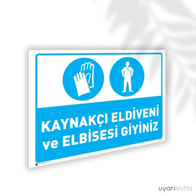 Kaynakçı Eldiveni ve Elbisesi Giyiniz