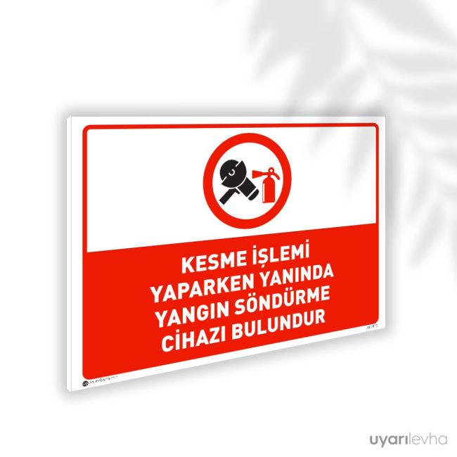 Kesme İşlemi Yaparken Yanında Yangın Söndürücü Bulundur