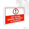 Lift Altına Girmek Tehlikeli ve Yasaktır