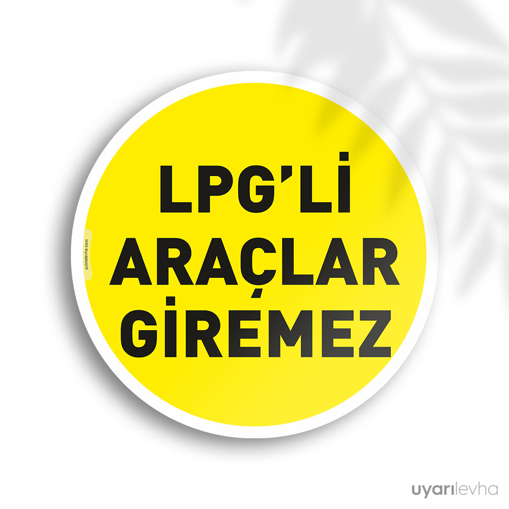 LPG'li Araçlar Giremez LPG'li Araçlar Giremez
