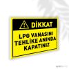 LPG Vanasını Tehlike Anında Kapatınız LPG Vanasını Tehlike Anında Kapatınız