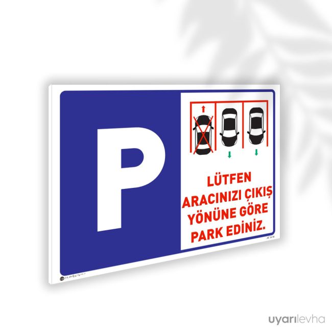 Lütfen Aracınızı Çıkış Yönünde Park Ediniz