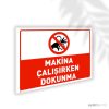 Makina Çalışırken Dokunma