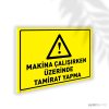 Makina Çalışırken Üzerinde Tamirat Yapma