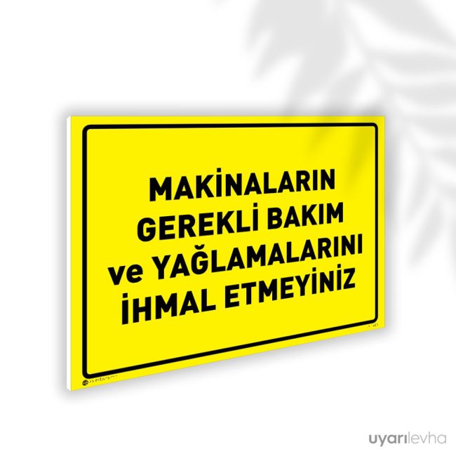 Makinaların Gerekli Bakım ve Yağlamalarını İhmal Etmeyiniz