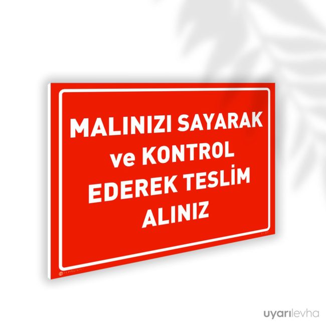 Malınızı Sayarak ve Kontrol Ederek Teslim Alınız