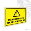 Manometreleri Sık Sık Kontrol Et