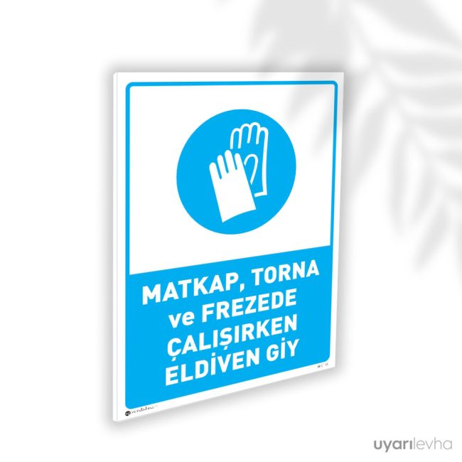 Matkap Torna ve Frezede Çalışırken Eldiven Giy