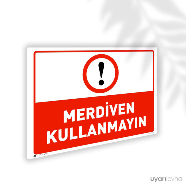 Merdiven Kullanmayın