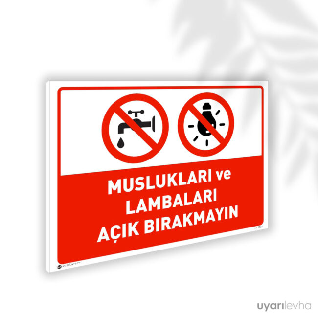 Muslukları ve Lambaları Açık Bırakmayın