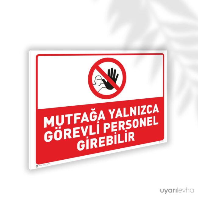 Mutfağa Yalnızca Görevli Personel Girebilir