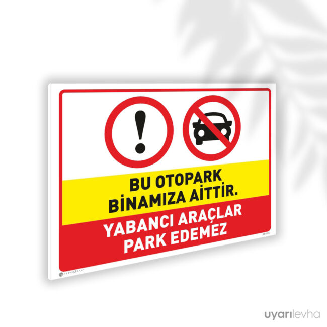 Bu Otopark Binamıza Aittir Yabancı Araçlar Kullanamaz