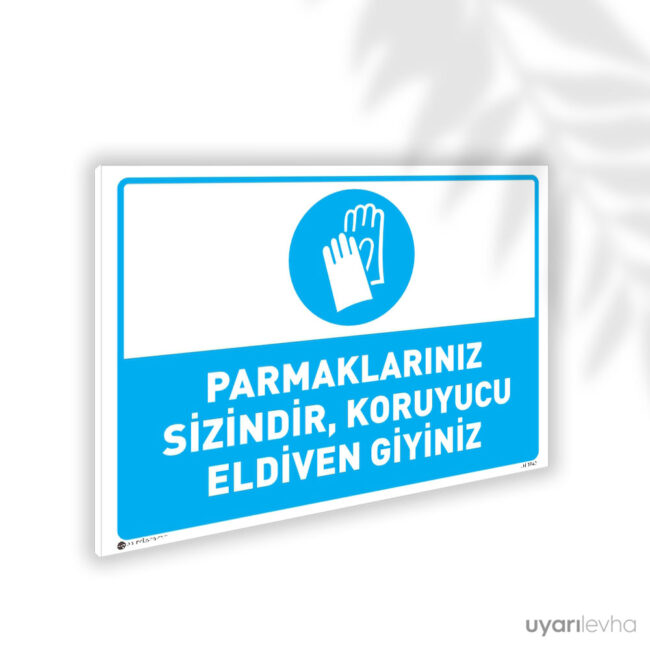 Parmaklarınız Sizindir Koruyucu Eldiven Giyiniz