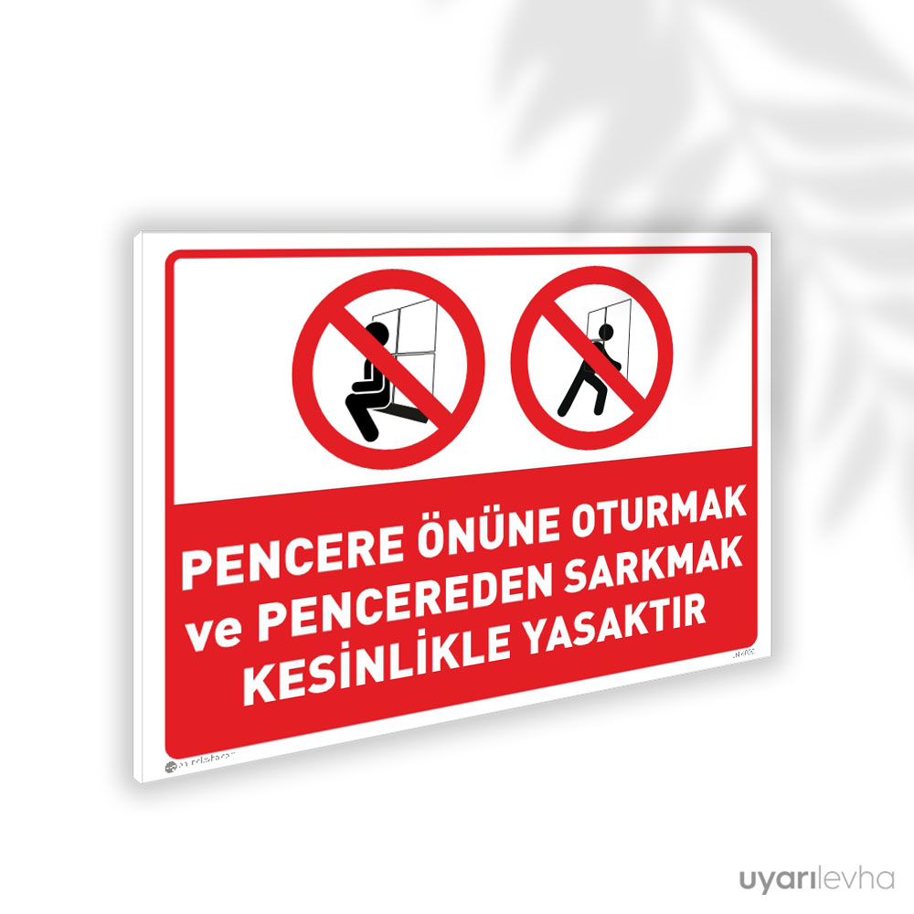 Pencere Önüne Oturmak ve Pencereden Sarkmak Kesinlikle Yasaktır Pencere Önüne Oturmak ve Pencereden Sarkmak Kesinlikle Yasaktır