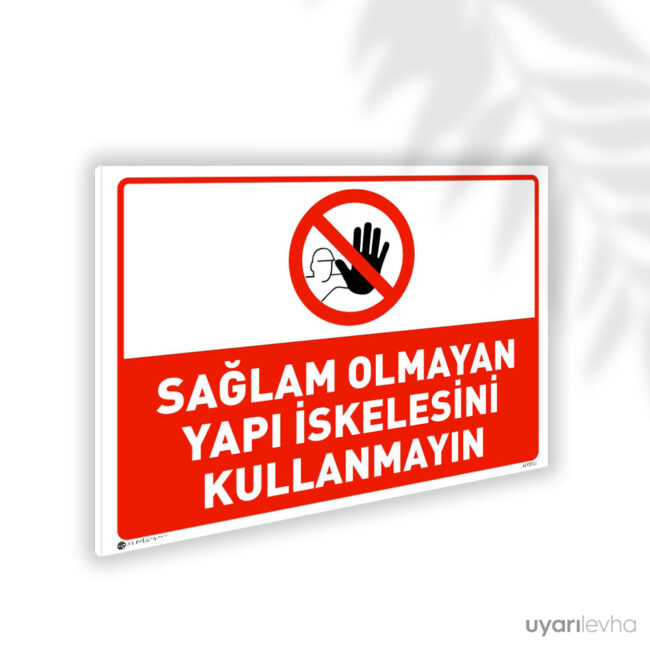 Sağlam Olmayan Yapı İskelesini Kullanmayın