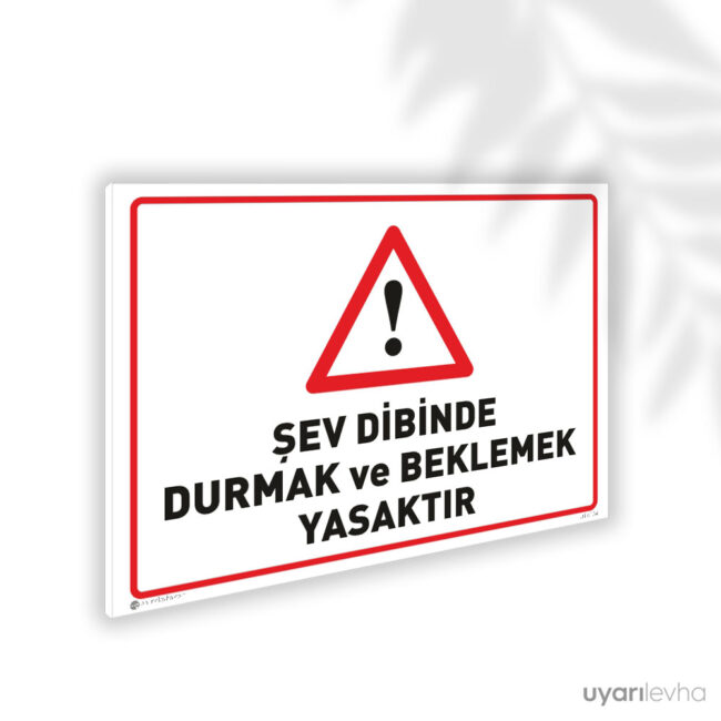 Şev Dibinde Durmak ve Beklemek Yasaktır