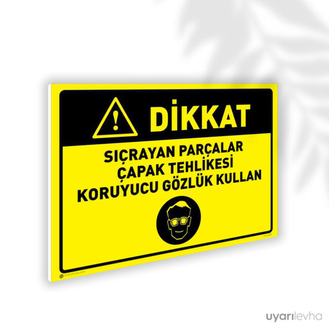 Sıçrayan Parçalar Çapak Tehlikesi Koruyucu Gözlük Kullan