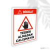 Tedbir Almadan Çalışmayın