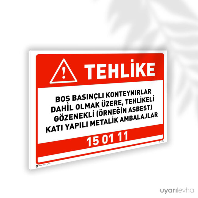 Tehlikeli Gözenekli Asbest Boş Konteyner Katı Yapılı Metalik Ambalajlar - 15 01 11
