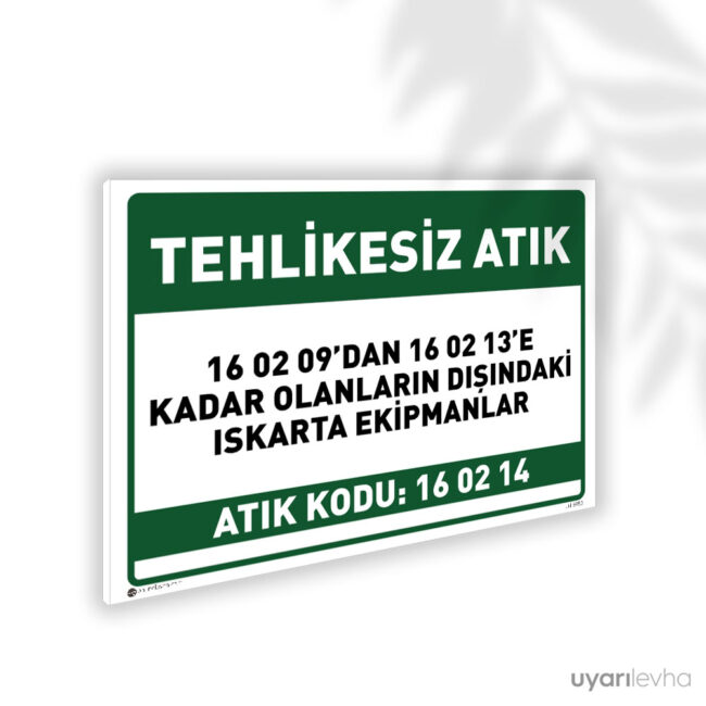 16 02 09'DAN 16 02 13'E Kadar Olanların Dışındaki Iskarta Ekipmanlar - 16 02 14