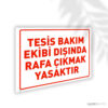 Tesis Bakım Ekibi Dışında Rafa Çıkmak Yasaktır