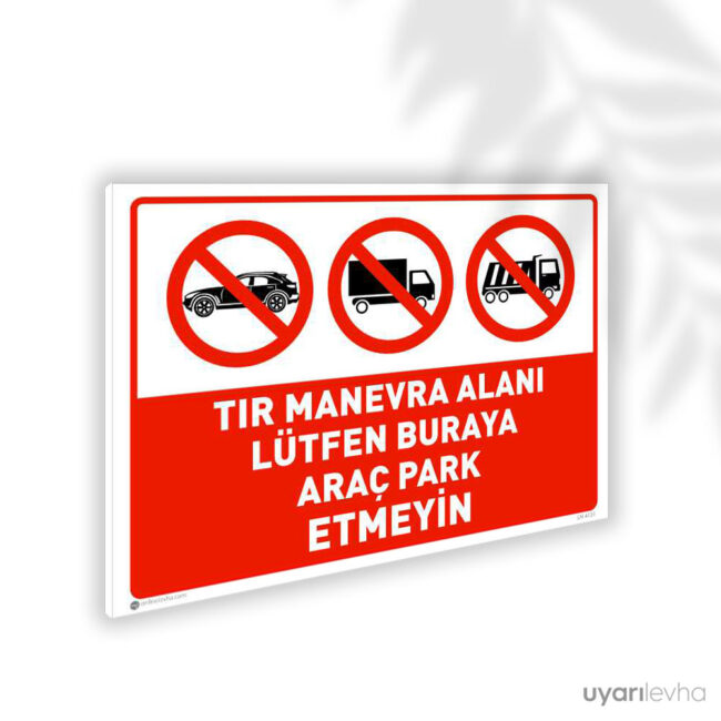 Tır Manevra Alanı Buraya Araç Park Etmeyin