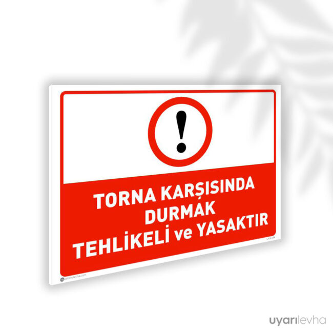 Torna Karşısında Durmak Tehlikeli ve Yasaktır
