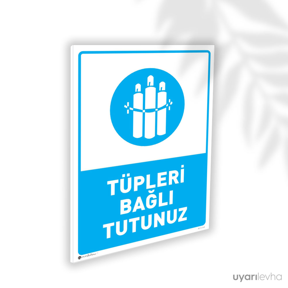 Tüpleri Bağlı Tutunuz Tüpleri Bağlı Tutunuz