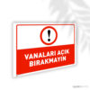 Vanaları Açık Bırakmayın