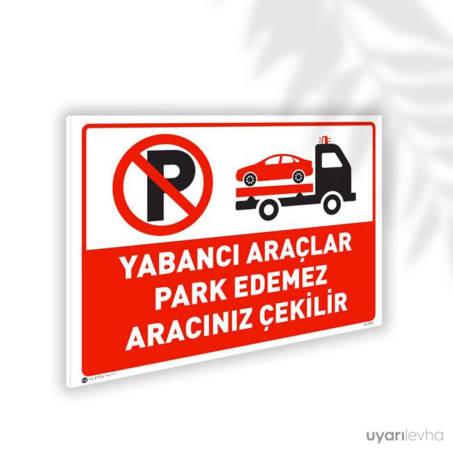 Yabancı Araçlar Park Edemez Aracınız Çekilir