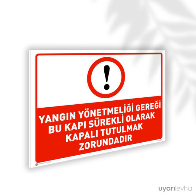 Yangın Yönetmeliği Gereği Bu Kapı Sürekli Olarak Kapalı Tutulmak Zorundadır