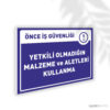 Yetkili Olmadığın Malzeme ve Aletleri Kullanma
