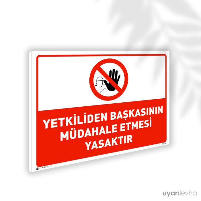 Yetkiliden Başkasının Müdahale Etmesi Yasaktır