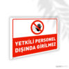 Yetkili Dışında Personel Giremez