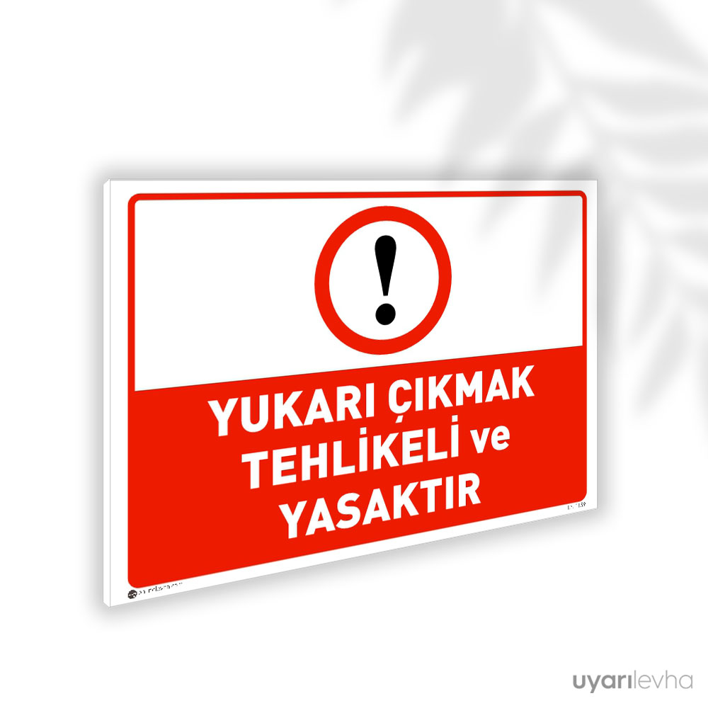 Yukarı Çıkmak Tehlikeli ve Yasaktır Yukarı Çıkmak Tehlikeli ve Yasaktır