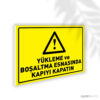 Yükleme ve Boşaltma Esnasında Kapıyı Kapatın