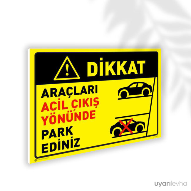 Araçları Çıkış Yönünde Park Ediniz