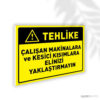 Çalışan Makinalara ve Kesici Kısımlara Elini Yaklaştırma