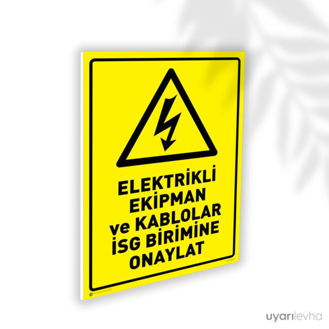 Elektrikli Ekipman ve Kablolar İsg Birimine Onaylat