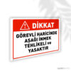 Görevli Harici Aşağı İnmek Tehlikeli ve Yasaktır